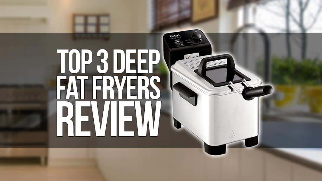 Best Deep Fat Fryer Our Top 3 Review Cleverhab.co.uk
